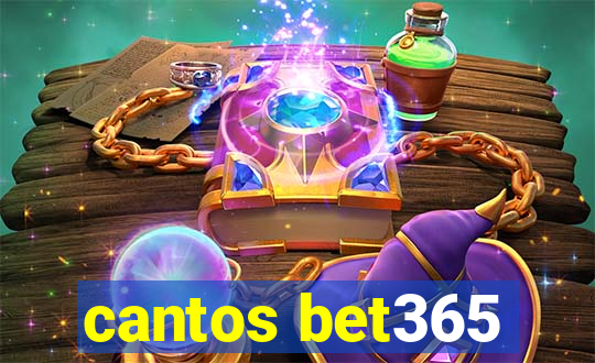 cantos bet365